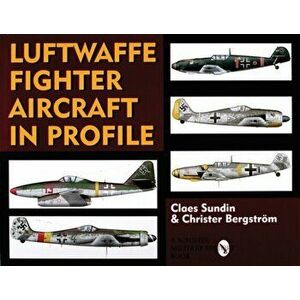 Luftwaffe Fighter Aircraft in Profile, Hardback - Christer Bergstrom imagine