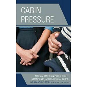 Cabin Pressure. African American Pilots, Flight Attendants, and Emotional Labor, Hardback - Louwanda Evans imagine