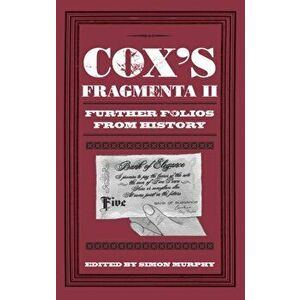 Cox's Fragmenta II. Further Folios From History, Hardback - Simon Murphy imagine