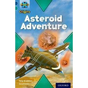 Project X Origins: Dark Blue Book Band, Oxford Level 16: Space: Asteroid Adventure, Paperback - Tony Bradman imagine