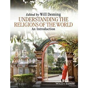 Understanding the Religions of the World. An Introduction, Paperback - Willoughby Deming imagine