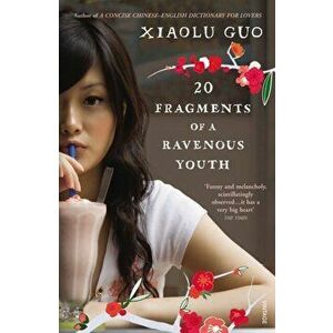 20 Fragments of a Ravenous Youth, Paperback - Xiaolu Guo imagine