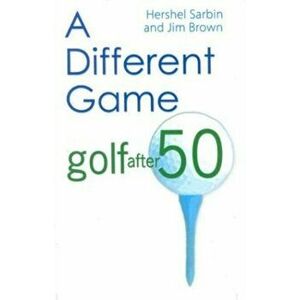 Different Game. Golf After 50, Paperback - Jim Brown imagine