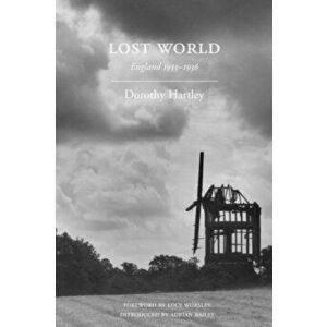 Lost World. England 1933-1936, Paperback - Dorothy Hartley imagine