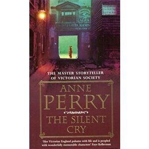 The Silent Cry (William Monk Mystery, Book 8). A gripping and evocative Victorian mystery, Paperback - Anne Perry imagine