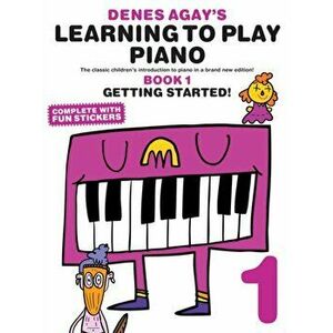 Learning to Play Piano 1 Getting - Denes Agay imagine