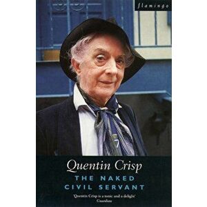 The Naked Civil Servant, Paperback - Quentin Crisp imagine