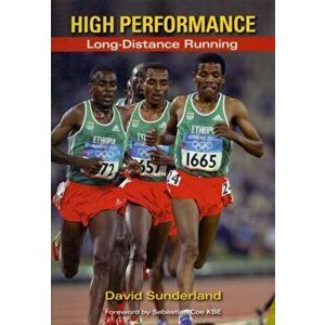 High Performance Long-Distance Running, Paperback - David Sunderland imagine