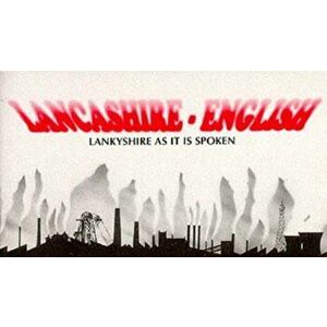 Lancashire English, Paperback - Fred Holcroft imagine