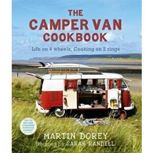 The Camper Van Cookbook. Life on 4 wheels, Cooking on 2 rings, Paperback - Sarah Randell imagine