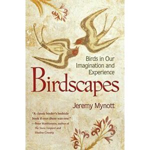 Birdscapes. Birds in Our Imagination and Experience, Paperback - Jeremy Mynott imagine
