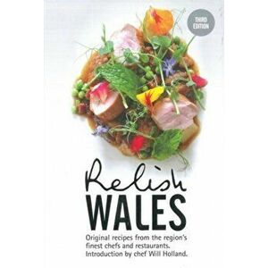 Relish Wales: Original Recipes from the Region's Finest Chefs and Restaurants, Hardback - *** imagine