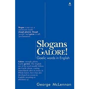 Slogans Galore!. Gaelic Words in English, Paperback - George McLennan imagine