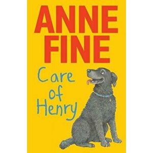 Care of Henry, Paperback - Anne Fine imagine
