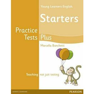 Young Learners English Starters Practice Tests Plus Students' Book, Paperback - Marcella Banchetti imagine