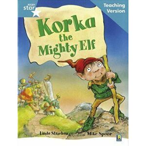 Rigby Star Guided Reading Turquoise Level: Korka the mighty elf Teaching Version, Paperback - *** imagine