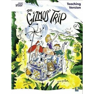 Rigby Star Guided White Level: The Gizmo's Trip Teaching Version, Paperback - *** imagine