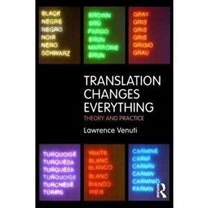 Translation Changes Everything. Theory and Practice, Paperback - *** imagine