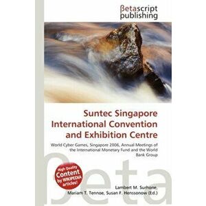 Suntec Singapore International Convention and Exhibition Centre, Paperback - Susan F Marseken imagine