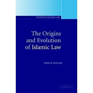 The Origins and Evolution of Islamic Law, Paperback - *** imagine
