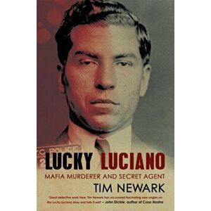 Lucky Luciano. Mafia Murderer and Secret Agent, Paperback - Tim Newark imagine