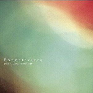 Sonnetcetera, Paperback - John Montgomery imagine