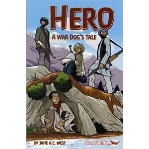 Hero: A War Dog's Tale, Paperback - Jane A. C. West imagine