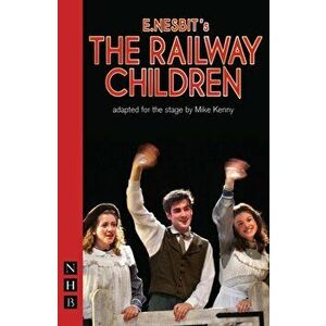 The Railway Children (stage version), Paperback - E. Nesbit imagine