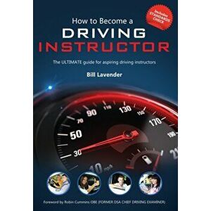 How to Become a Driving Instructor. The Ultimate Guide (How2become), Paperback - Bill Lavender imagine