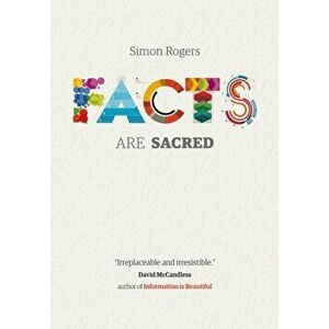 Facts are Sacred. Main, Hardback - Simon Rogers imagine