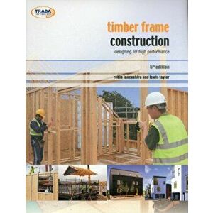 Timber Frame Construction. 5 ed, Paperback - Lewis Taylor imagine