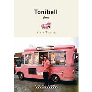 The Tonibell Story, Paperback - Steve Tillyear imagine