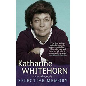 Selective Memory. An Autobiography, Paperback - Katharine Whitehorn imagine