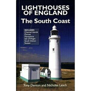 Lighthouses of England. The South Coast, Paperback - Tony Denton imagine