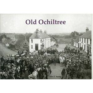 Old Ochiltree, Paperback - Alex F. Young imagine