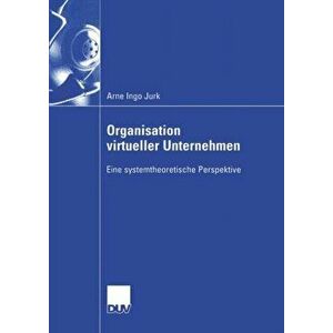 Organisation Virtueller Unternehmen. 2003 ed., Paperback - Arne Ingo Jurk imagine