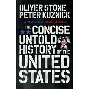 The Concise Untold History of the United States, Paperback - Peter Kuznick imagine