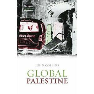 Global Palestine, Paperback - John Collins imagine