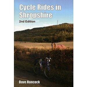 Cycle Rides in Shropshire. 2 Revised edition, Paperback - Dave Hancock imagine