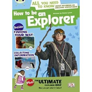 Bug Club Independent Non Fiction Year 4 Grey A How to Be an Explorer, Paperback - Emma Lynch imagine
