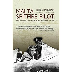 Malta Spitfire Pilot, Paperback - Denis Barnham imagine