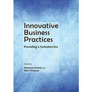 Innovative Business Practices. Prevailing a Turbulent Era, Unabridged ed, Hardback - *** imagine