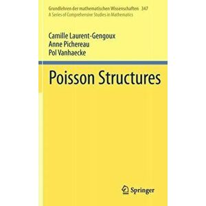Poisson Structures. 2013 ed., Hardback - Pol Vanhaecke imagine