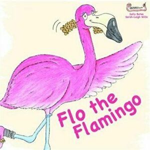 Flo the Flamingo, Paperback - Sally Bates imagine