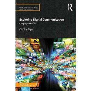 Exploring Digital Communication. Language in Action, Paperback - Caroline (Open University, UK) Tagg imagine