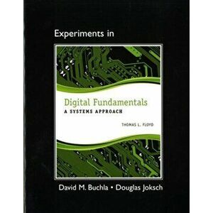 Lab Manual for Digital Fundamentals. A Systems Approach, Paperback - David Buchla imagine