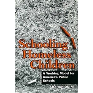 Schooling Homeless Children. Working Models for America's Public Schools, Paperback - Sharon Quint imagine