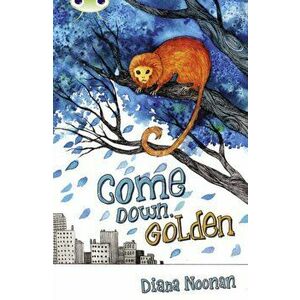 Bug Club Independent Fiction Year 3 Brown A Come Down, Golden, Paperback - Diana Noonan imagine
