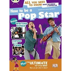 Bug Club Independent Non Fiction Year 5 Blue A How to be a Popstar, Paperback - Louise Spilsbury imagine