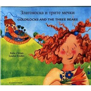 Goldilocks & the Three Bears in Bulgarian and English, Paperback - Kate Clynes imagine